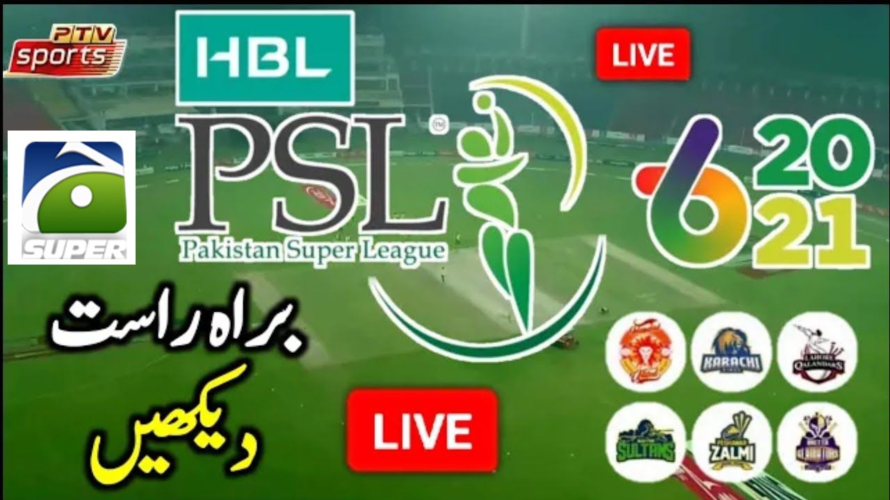 PSL 6 2021 Live Online Free [YouTube, PTV Sports, Ten Sports & Geo