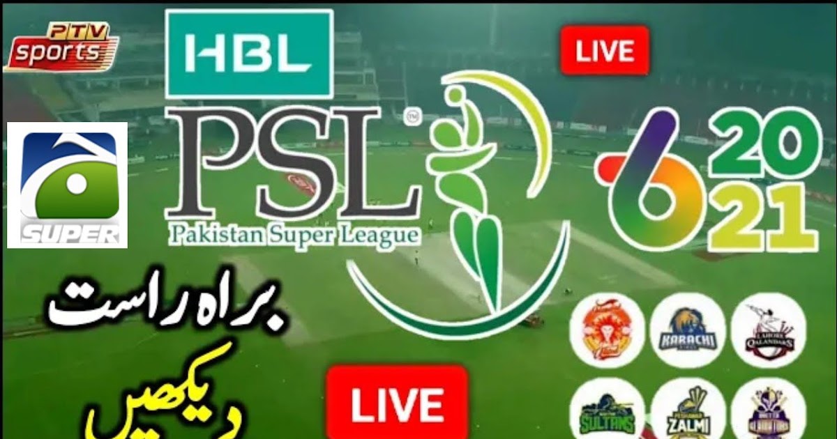 PSL 6 2021 Live Online Free [YouTube, PTV Sports, Ten Sports & Geo 