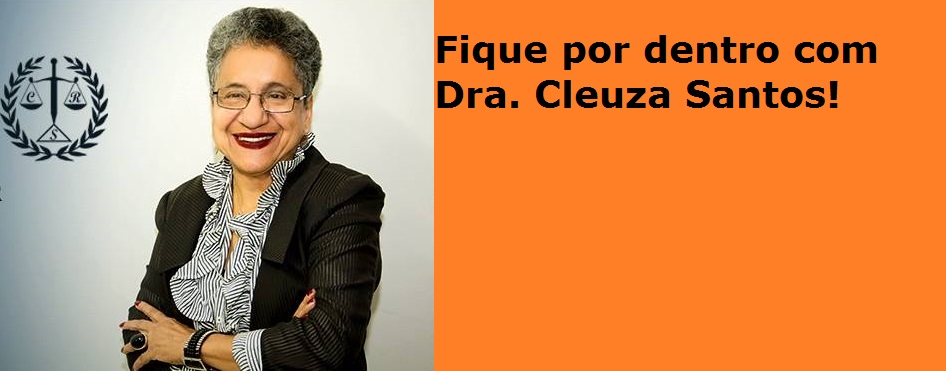 Fique por dentro com Dra. Cleuza Santos