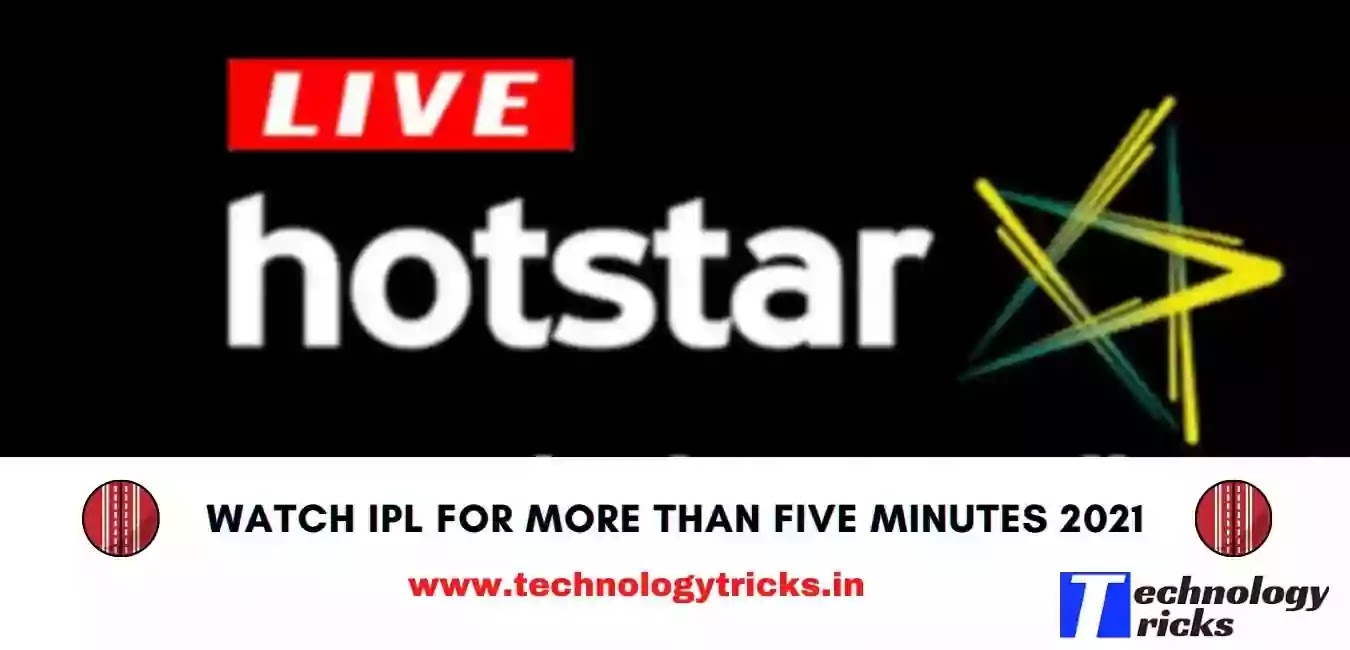 how to watch vivo ipl 2021 on Hotstar free how to watch ipl for more than five minutes on Hotstar