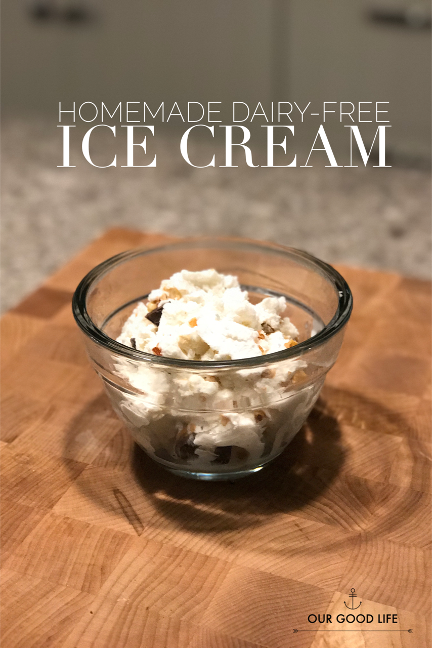 Dairy Free Homemade Ice Cream Our Good Life
