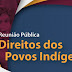 Direitos dos povos indígenas serão tema de reunião pública no dia 25