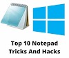 Notepad Tricks |Top 10 Notepad Tricks and Hacks