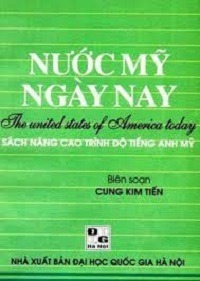 Nước Mỹ Ngày Nay - Sách Nâng Cao Trình Độ Tiếng Anh Mỹ - Cung Kim Tiến