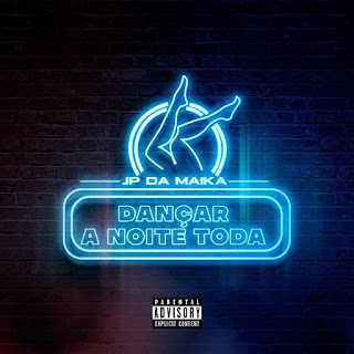 JP Da Maika - Dançar A Noite Toda JP Da Maika - Dançar A Noite Toda