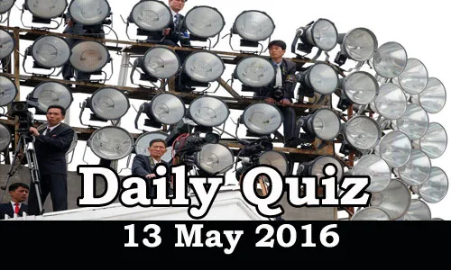 Daily Current Affairs Quiz - 13 May 2016