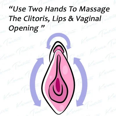4 Use Two Hands To Massage The Clitoris,Lips&Vaginal Opening