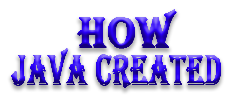Learn and use : How Java language created