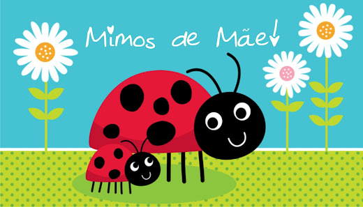 Mimos de mãe!