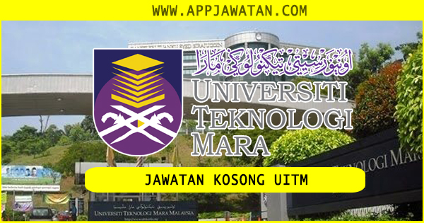 Permohonan jawatan kosong di Universiti Teknologi Mara (UITM)