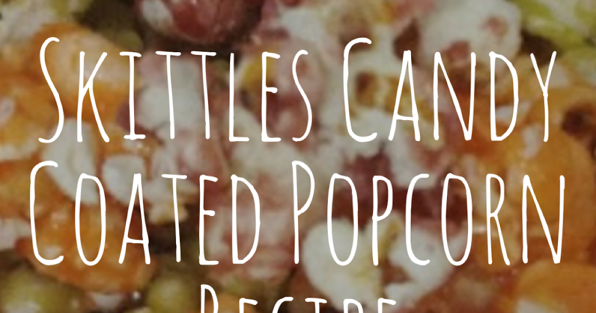 Sassy Silver Sisters Skittles Candy Coated Popcorn Recipe Review