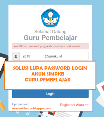 Pernah mengalami atau sedang mengalami pada saat Solusi Lupa Password Login di Akun SIMPKB Guru Pembelajar