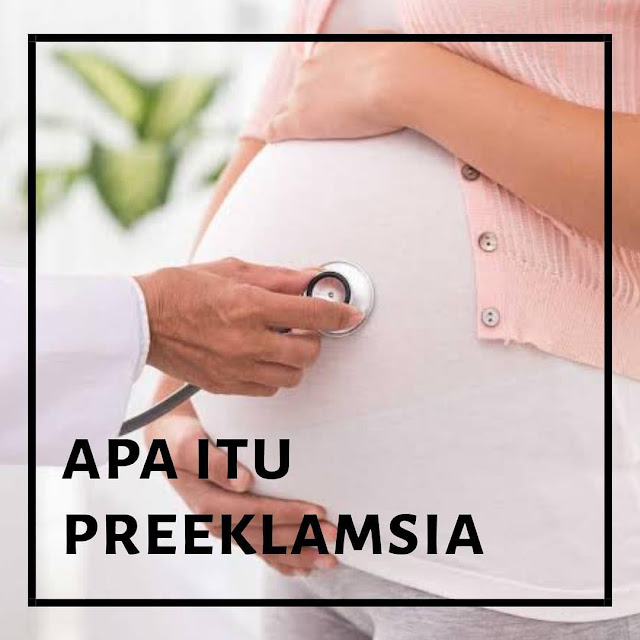 Meninggal Setelah Melahirkan Karena Preeklampsia Meninggal Setelah Melahirkan Karena Preeklampsia, Ibu Hamil Harus Tahu Kondisi Ini