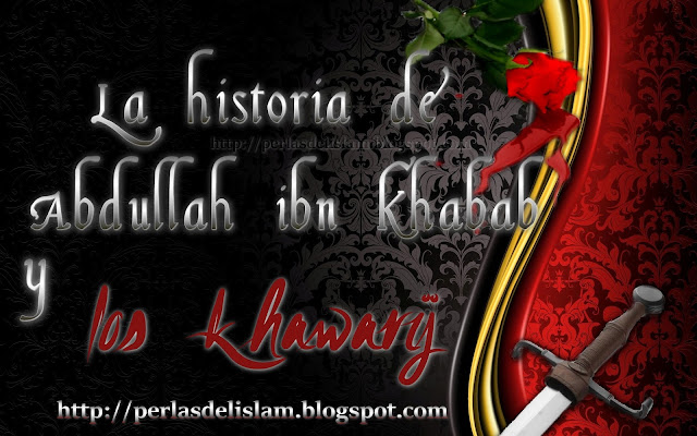 La historia de Abdullah ibn Khabab y los Khawarij  Gfftn