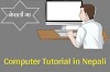 Basic Computer Course in Nepali - नेपाली मा कम्प्युटर पढ्नुस