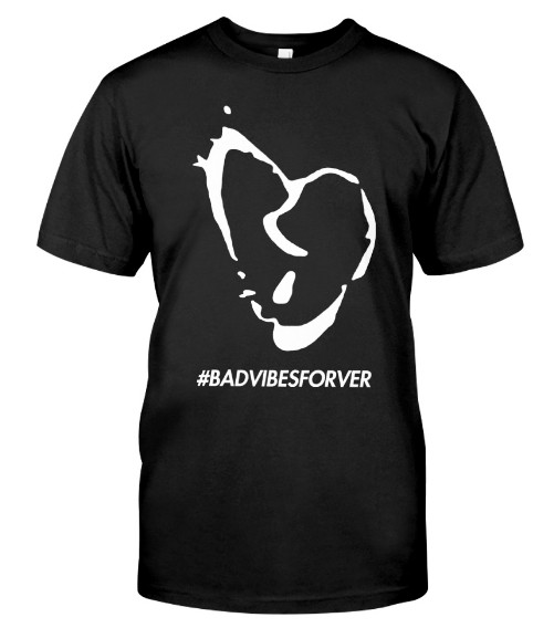 bad vibes forever merch,  bad vibes forever hoodie,  bad vibes forever jacket,  bad vibes forever shirt,  bad vibes forever sweater,  bad vibes forever sweatshirt,  bad vibes forever t shirt,  bad vibes forever tee,