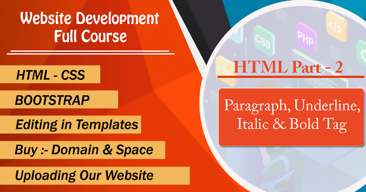 HTML Basic Tags: Paragraph , Bold, Underline, Italic, Line Break tag