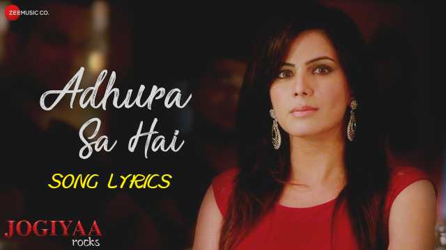 adhura sa hai lyrics altamash faridi jogiyaa rocks adhura sa hai lyrics altamash faridi jogiyaa rocks