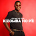 DOWNLOAD MP3 : Filho Do Zua - Kizomba No Pé [ 2020 ]