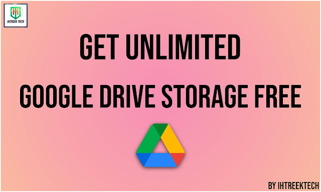 google-drive-storage-free-Ihtreek-tech