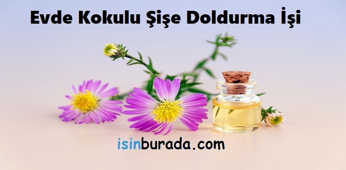 evde kokulu sise doldurma isi