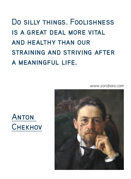 Anton Chekhov Quotes. Beauty, Inspirational, life, reason, truth, Understand, Wisdom, Anton Chekhov Short Quotes, Anton Chekhov Philosophy, Anton Chekhov life lessons.