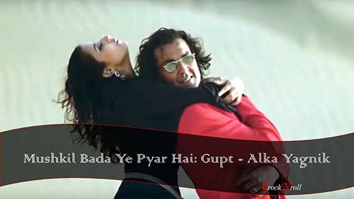 Mushkil-Bada-Ye-Pyar-Hai-Gupt-Alka-Yagnik