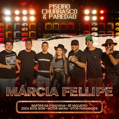 Márcia Fellipe - Piseiro, Churrasco & Paredão - Promocional - 2019