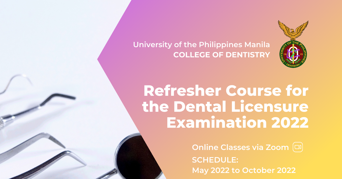 University of the Philippines Manila COLLEGE OF DENTISTRY Refresher