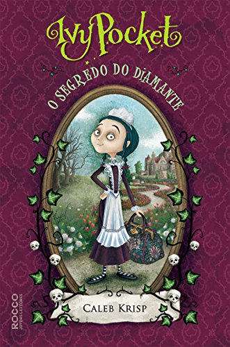 Ivy Pocket: o segredo do diamante - Caleb Krisp Ivy Pocket: o segredo do diamante - Caleb Krisp