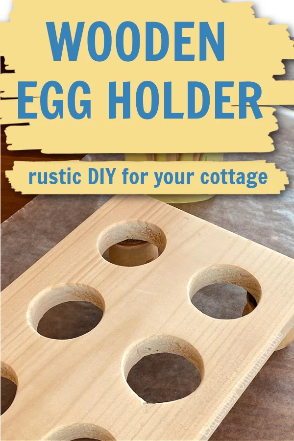 Wooden Egg Holder Rustic DIY for your cottage