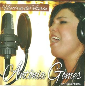 Antônia Gomes - História de Vitória (2012) Voz e Playback