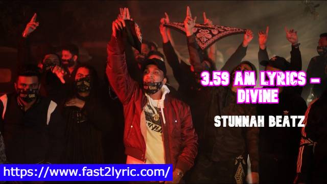 3.59 am lyrics - Divine | Stunnah Beatz