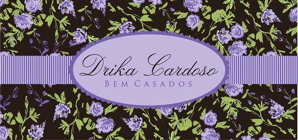  Drika Cardoso Bem Casados 98829-1287 Fazemos Arte em Bem-Casados, Bem-Nascidos , Bem-vividos !!!