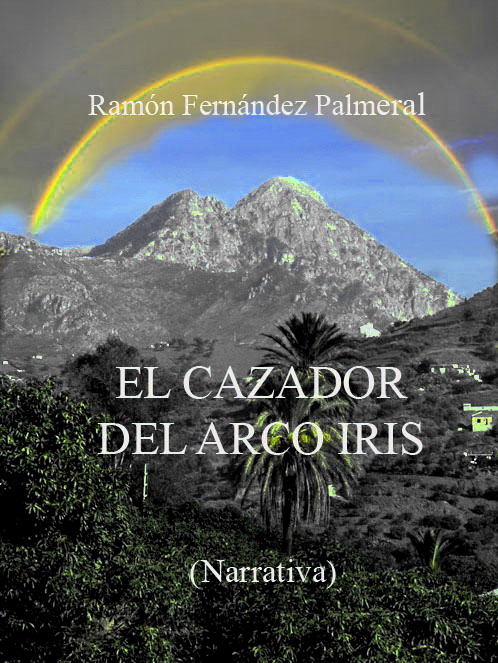 El cazador del arco iris. Narrativa