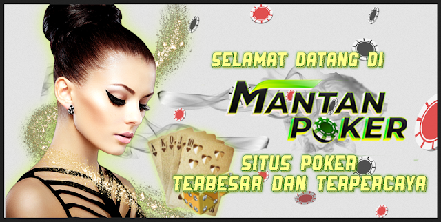 MantanPoker Situs Judi Terbaik MantanPoker Situs Judi Terbaik Dengan Jackpot Ekstra Besar