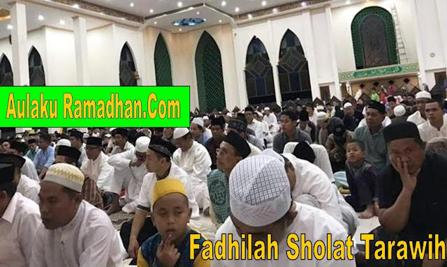 Fadhilah Sholat Tarawih Di Bulan Ramadhan 1441 H / 2020M Fadhilah Sholat Tarawih Di Bulan Ramadhan 1441 H / 2020M