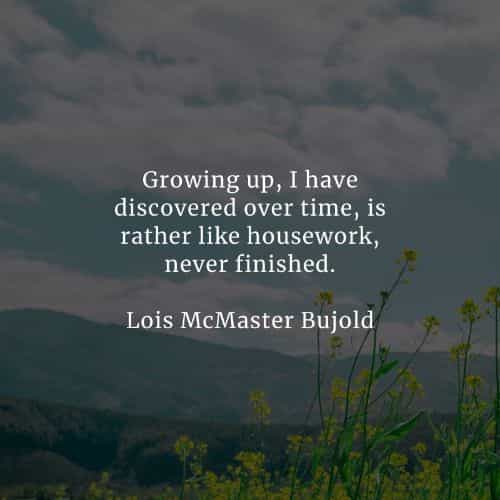 Growing up quotes that will inspire you positively Growing up quotes that will inspire you positively