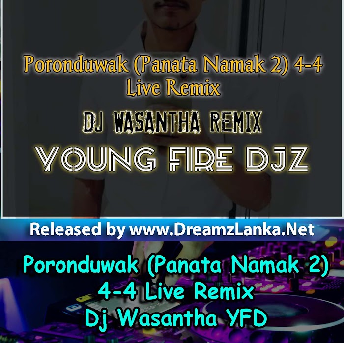 Poronduwak (Panata Namak 2) 4-4 Live Remix Dj Wasantha YFD