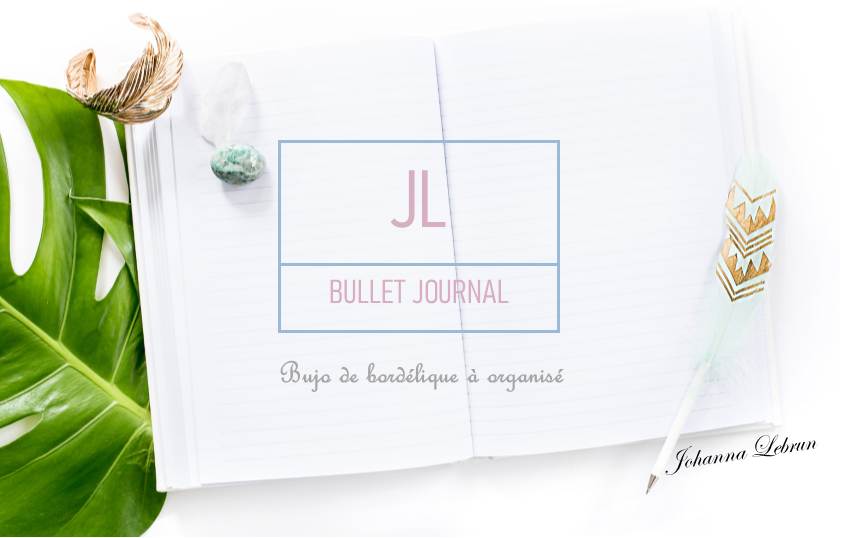 Bullet Journal : de bordélique à organisé