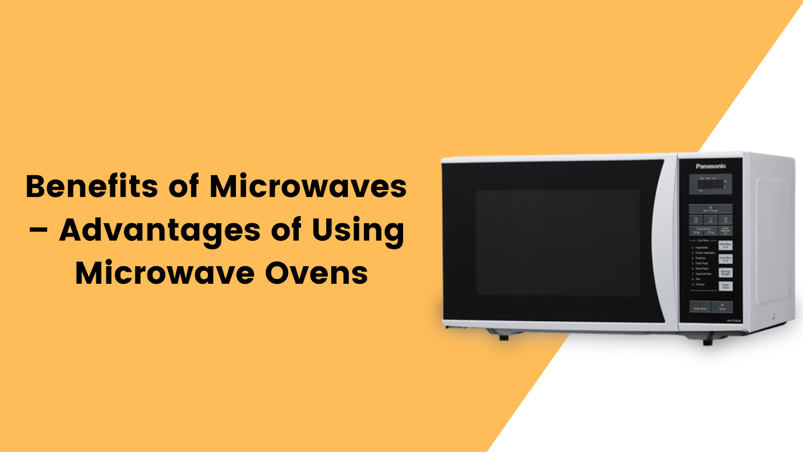 Benefits of Microwaves Advantages of Using Microwave Ovens