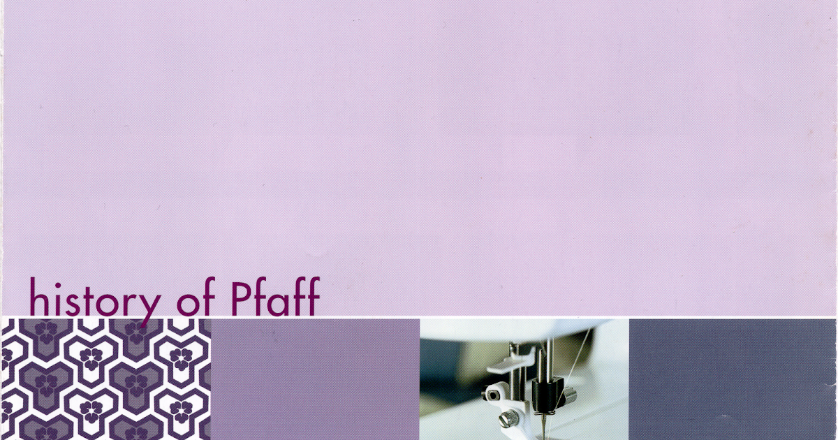 PFAFF Talk Your Source For All Things PFAFF from 19832005 PFAFF