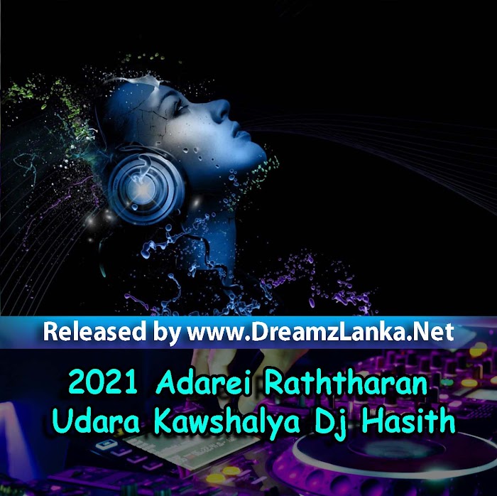 2021 Adarei Raththaran Udara Kawshalya Dj Hasith
