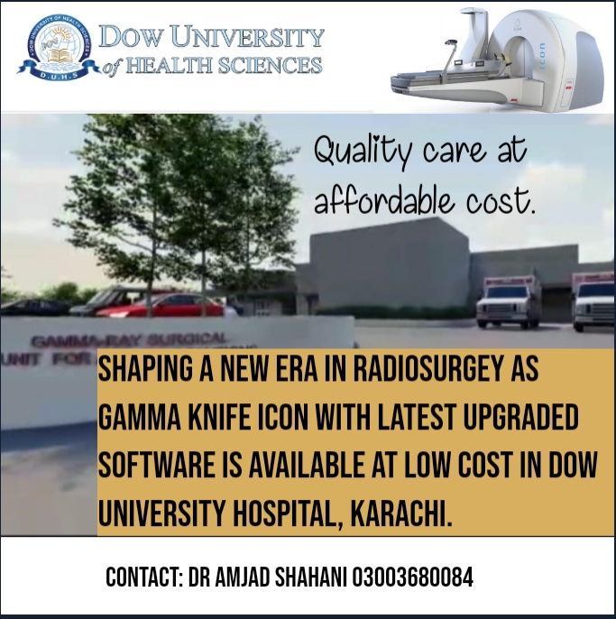 Gamma Knife Radiosurgery Center. Dow University of Health Sciences.Ojha