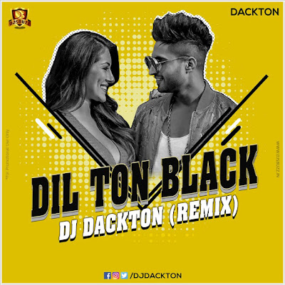 Dil Ton Black (Remix) – DJ Dackton