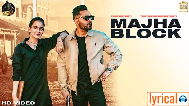 Majha Block Lyrics - Prem Dhillon | Sidhu Moose Wala