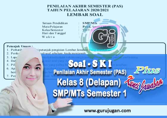Soal Ski Kunci Jawaban Pas Uas Smp Mts Kelas 8 Semester 1 Ganjil Tahun 2020 Guru Jugan