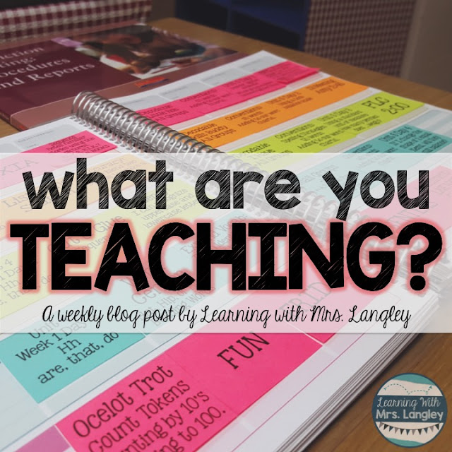 What are you teaching?  A weekly blog post by Learning with Mrs. Langley 