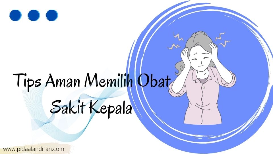 Tips Aman Memilih Obat Sakit Kepala