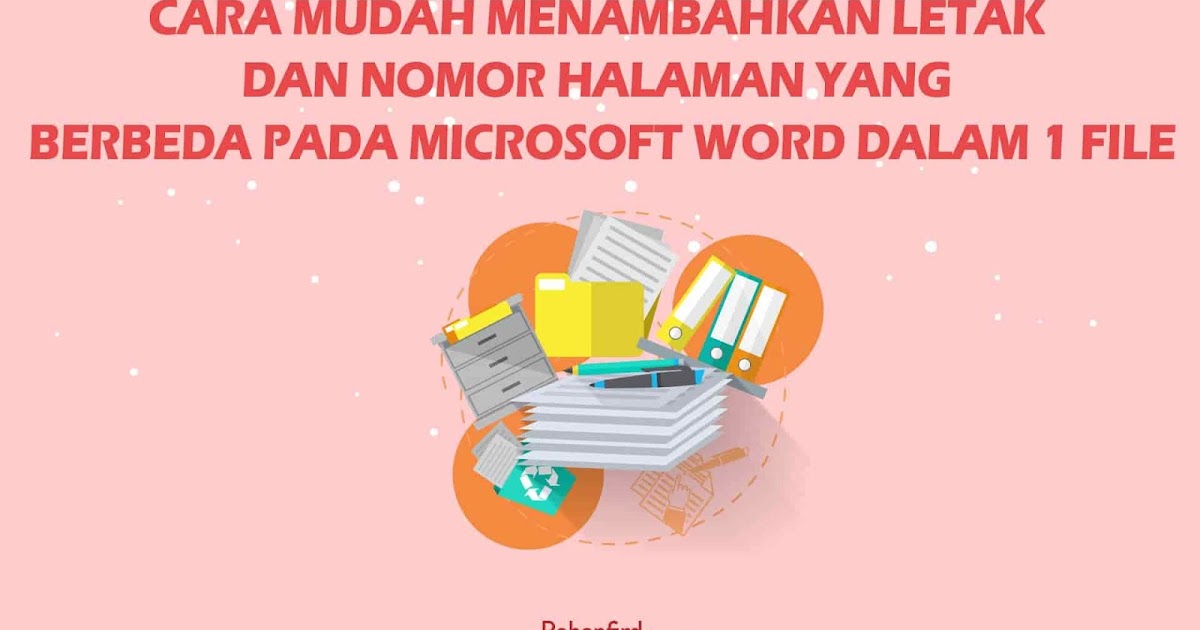 Cara Mudah Membuat Letak Dan Nomor Halaman Yang Berbeda Pada Microsoft Word Dalam 1 File Rehanfird